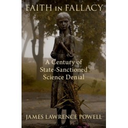 Faith in Fallacy: A Century of State-Sanctioned Science Denial