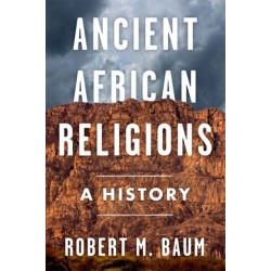 Ancient African Religions: A History