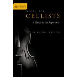 Notes for Cellists: A Guide to the Repertoire