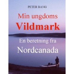 Min ungdoms vildmark: En beretning fra Nordcanada