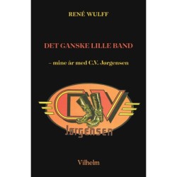 Det ganske lille band - Mine år med C.V. Jørgensen