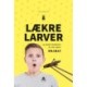 Lækre larver - og andet småkravl du kan spise