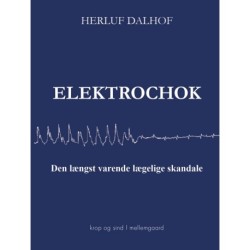 Elektrochok: Den længst varende lægelige skandale