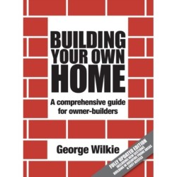 Building Your Own Home: A Comprehensive Guide for Owner-builders
