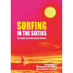 Surfing in the Sixties: The culture, the music  and the fashions
