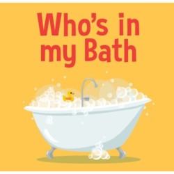 Who's in my Bath?: Bath book