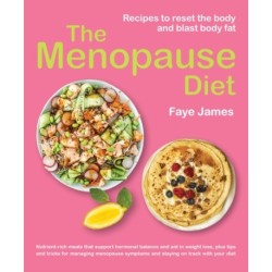 The Menopause Diet: Recipes to reset the body and blast body fat