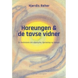 Horeungen og de tavse vidner: En livshistorie om viljestyrke, hjertestop og klarsyn