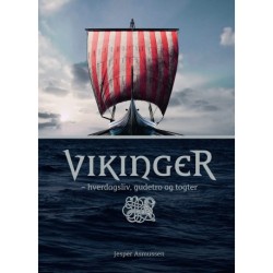 Vikinger: hverdagsliv, gudetro og togter