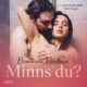 Minns du? - erotisk novell: I samarbete med Erika Lust