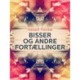 Bisser og andre fortællinger