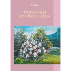 DIGTE OM DET FORUNDERLIGE LIV