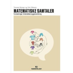 Matematiske samtaler : forutsetninger, forberedelser og gjennomføring