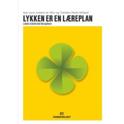 Lykken er en læreplan : lokalt arbeid med læreplaner