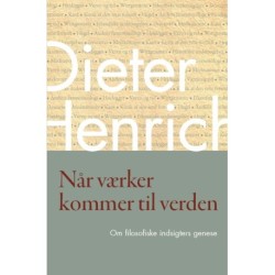 Når værker kommer til verden: om filosofiske indsigters genese