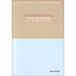 Sundhedsfremme i teori og praksis: en lære-, debat- og brugsbog på grundlag af teori og praksisbeskrivelser