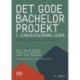 Det gode bachelorprojekt i sundhedsuddannelserne: Håndbog i opgaveskrivning og metode