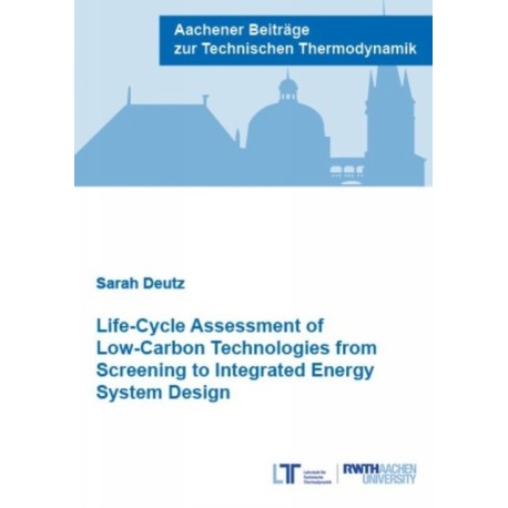 Life-Cycle Assessment of Low-Carbon Technologies from Screening to Integrated Energy System Design