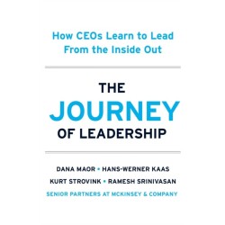 The Journey of Leadership: How CEOs Learn to Lead from the Inside Out
