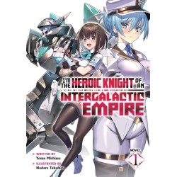 I'm the Heroic Knight of an Intergalactic Empire! (Light Novel) Vol. 1