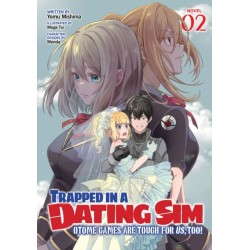 Trapped in a Dating Sim: Otome Games Are Tough For Us, Too! (Light Novel) Vol. 2