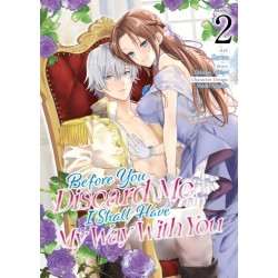 Before You Discard Me, I Shall Have My Way With You (Manga) Vol. 2