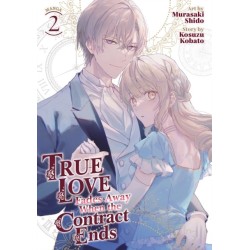 True Love Fades Away When the Contract Ends (Manga) Vol. 2