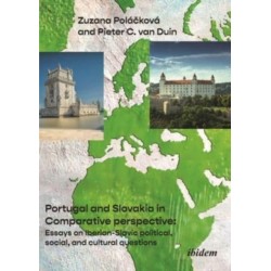 Portugal and Slovakia in Comparative Perspective: Essays on Iberian-Slavic political, social, and cultural questions