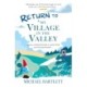 Return to My Village in the Valley: never underestimate a quiet little country backwater