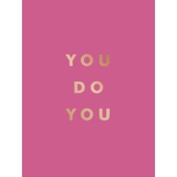 You Do You: Quotes to Uplift, Empower and Inspire