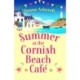 Summer at the Cornish Beach Cafe: A totally page-turning summer romance