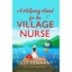 A Helping Hand for the Village Nurse: A totally gorgeous romance to escape with