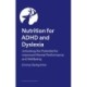 Nutrition for ADHD and Dyslexia: Unlocking the Potential for Learning and Wellbeing