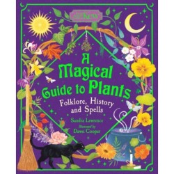 A Magical Guide to Plants: Folklore, History and Spells