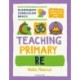 Bloomsbury Curriculum Basics: Teaching Primary RE