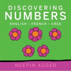Discovering Numbers: English * French * Cree [HC]