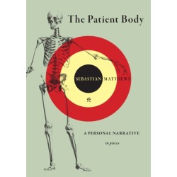 The Patient Body: A Personal Narrative in Pieces