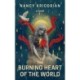 The Burning Heart of the World: A Novel