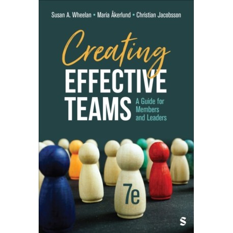 Creating Effective Teams: A Guide for Members and Leaders