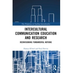 Intercultural Communication Education and Research: Reenvisioning Fundamental Notions