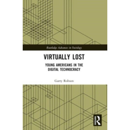 Virtually Lost: Young Americans in the Digital Technocracy