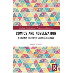 Comics and Novelization: A Literary History of Bandes Dessinees