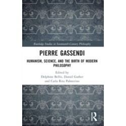 Pierre Gassendi: Humanism, Science, and the Birth of Modern Philosophy