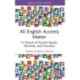 All English Accents Matter: In Pursuit of Accent Equity, Diversity, and Inclusion