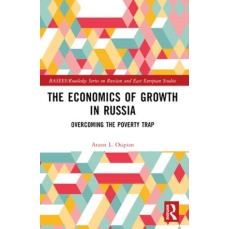 The Economics of Growth in Russia: Overcoming the Poverty Trap