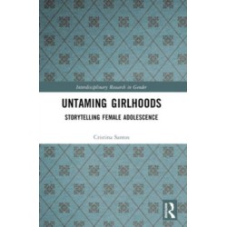 Untaming Girlhoods: Storytelling Female Adolescence