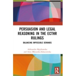 Persuasion and Legal Reasoning in the ECtHR Rulings: Balancing Impossible Demands