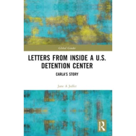 Letters from Inside a U.S. Detention Center: Carla's Story