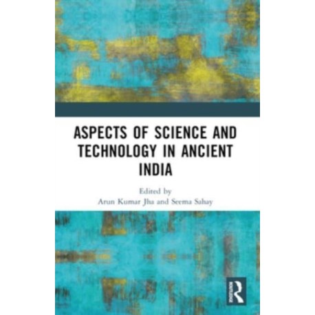 Aspects of Science and Technology in Ancient India