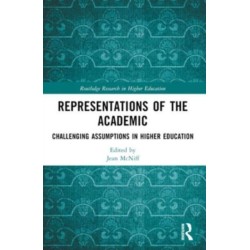Representations of the Academic: Challenging Assumptions in Higher Education